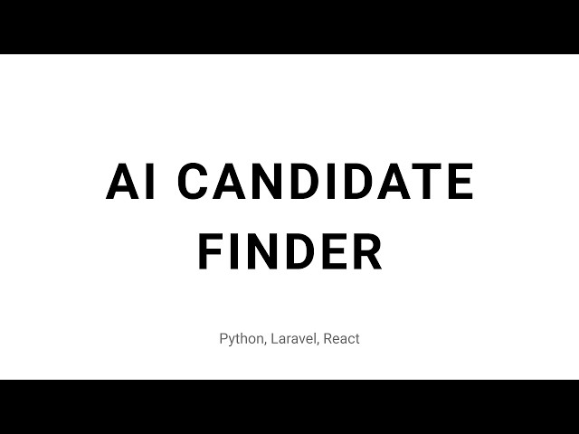 AI Candidate Finder in Python, Laravel, React
