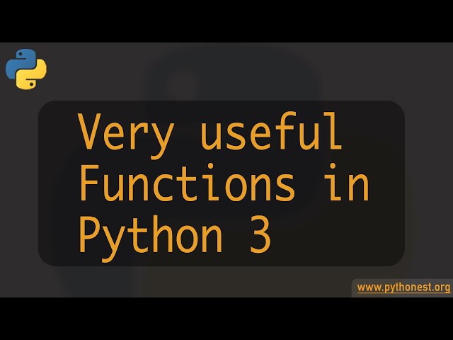 Useful functions in Python 3 -  python tutorials