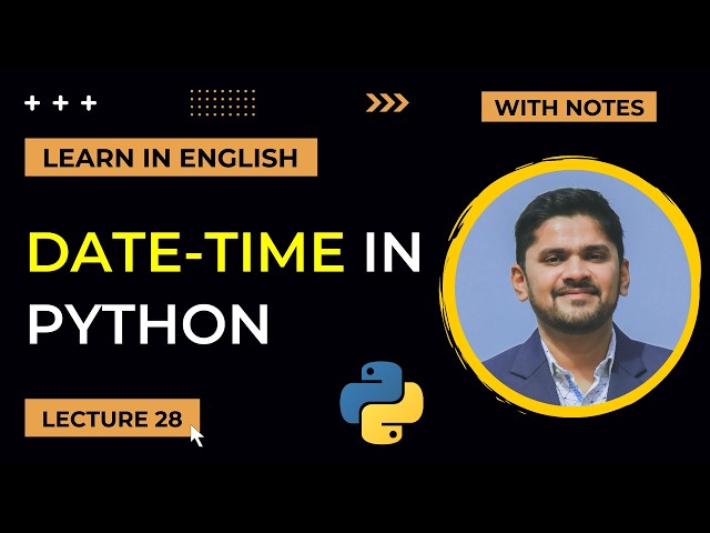 28. DateTime in Python | time datetime & calendar module | Advanced Python Tutorial | Amit Thinks