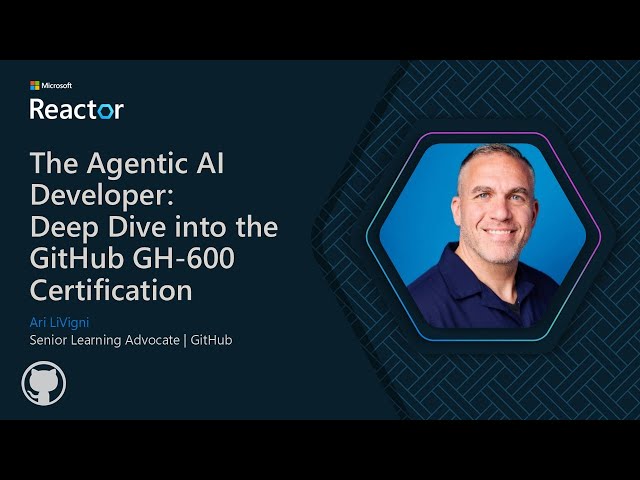 The Agentic AI Developer: Deep Dive into the GitHub GH-600 Certification