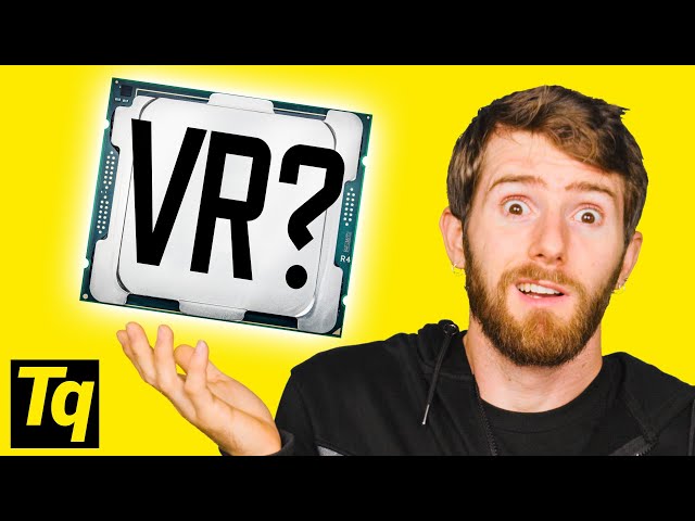 Do You Need A SPECIAL CPU for VR?