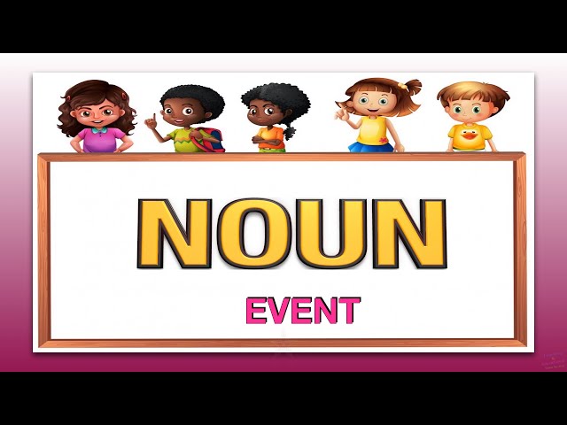NOUN (Example of an Event)