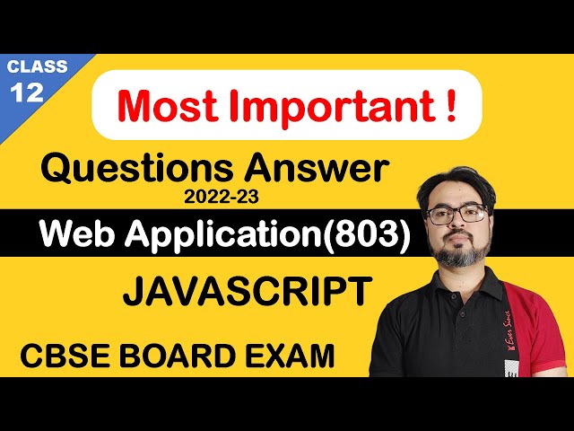 Most Important Questions of JavaScript for CBSE BOARD EXAM | Web Application 803 CLASS XII