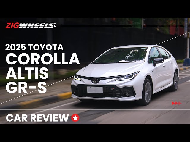 2025 Toyota Corolla Altis GR-S Review | Zigwheels.Ph