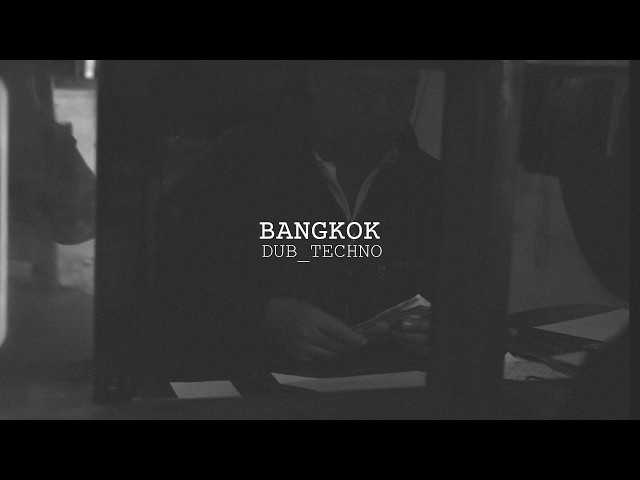 DUB TECHNO 2024 // BANGKOK