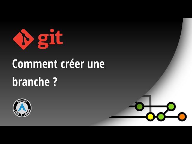 GIT : Comment créer une branche ?