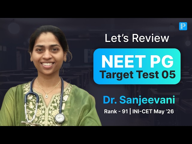 NEET PG Target Test 05 Review LIVE | Dr. Sanjeevani, INI-CET Rank 91