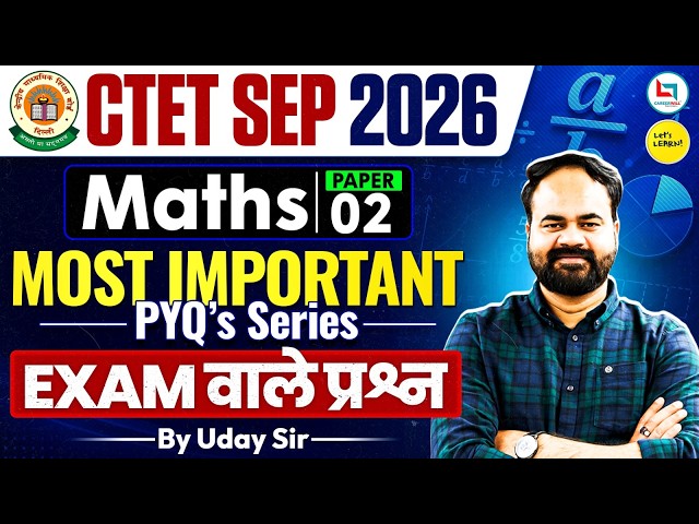 CTET Sep 2026 Maths Top-60 Questions Class for Paper-02 by Uday Sir
