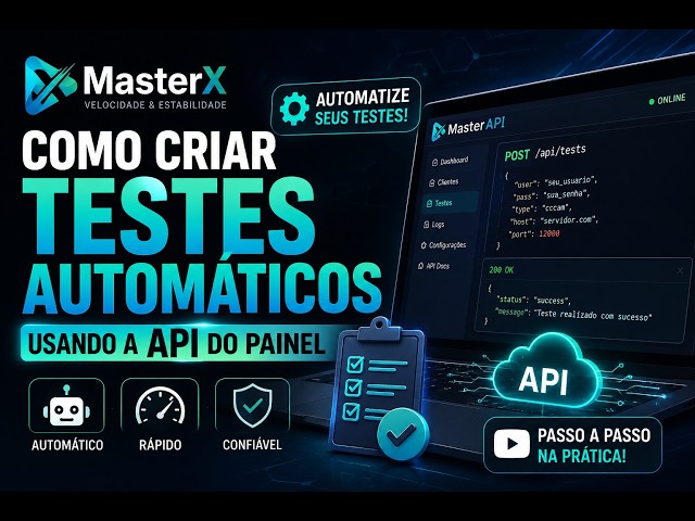 Como Criar TESTES AUTOMÁTICOS usando a API do Painel  MasterX na Prática