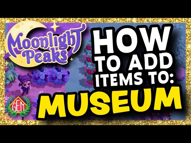 Moonlight Peaks Museum How to to Turn in Items