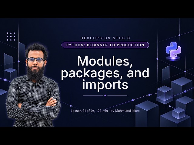 Modules, packages, and imports | Python Beginner to Production 31/94