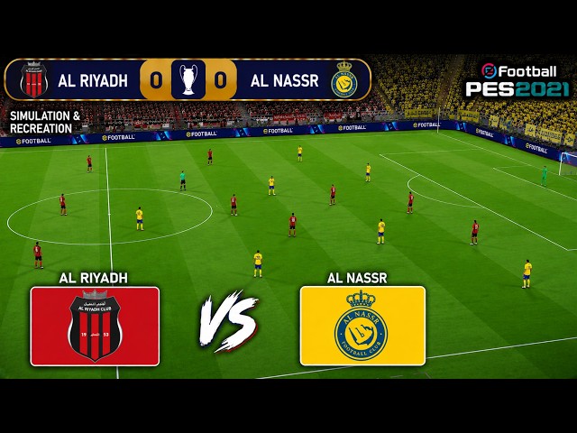Al Riyadh vs Al Nassr | Saudi Pro League | Video Game Simulation | PES 21 eFootball Gameplay