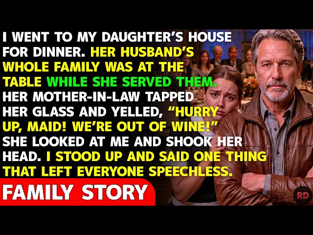 They Treated My Daughter Like A Maid... She Put Up With It Until I Stood Up And Said One Thing!