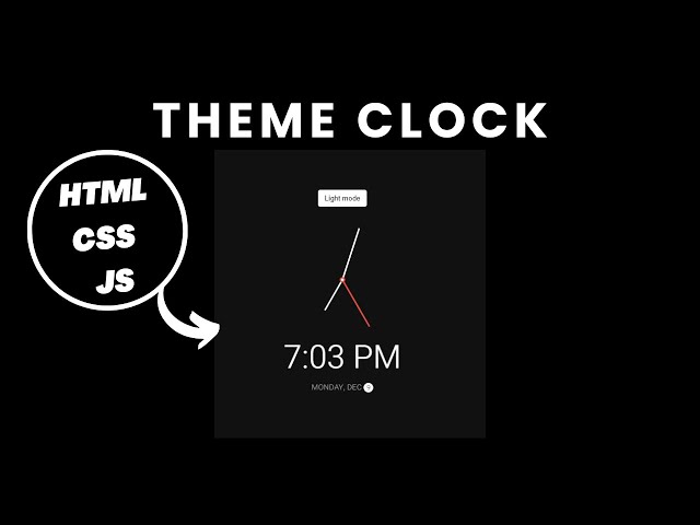How To make Theme Clock using Html , CSS and JavaScript ( Part 4)