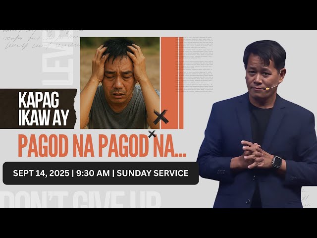KAPAG IKAW AY "PAGOD NA PAGOD NA..." | PTR. SAM SANCHEZ