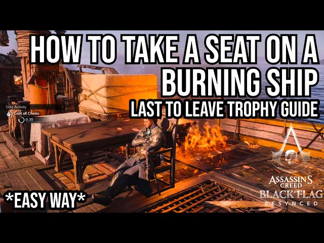 How to take a seat on a burning ship *EASY WAY* - Assassin's Creed Black Flag - Last to Leave Trophy