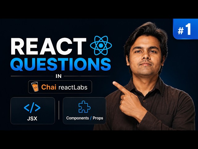 JSX & Components/Props | React Interview Questions | React Labs by @chaiaurcode