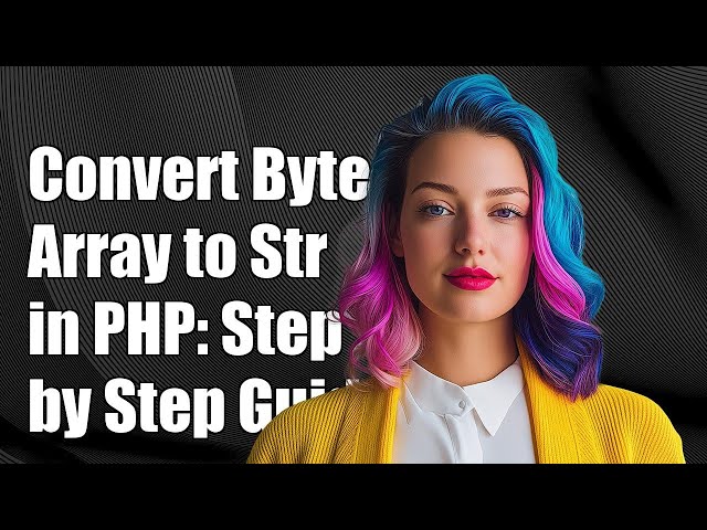 How to Convert Byte Array to String in PHP: A Step-by-Step Guide