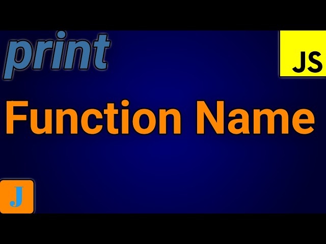 How To Print Function Name In JavaScript