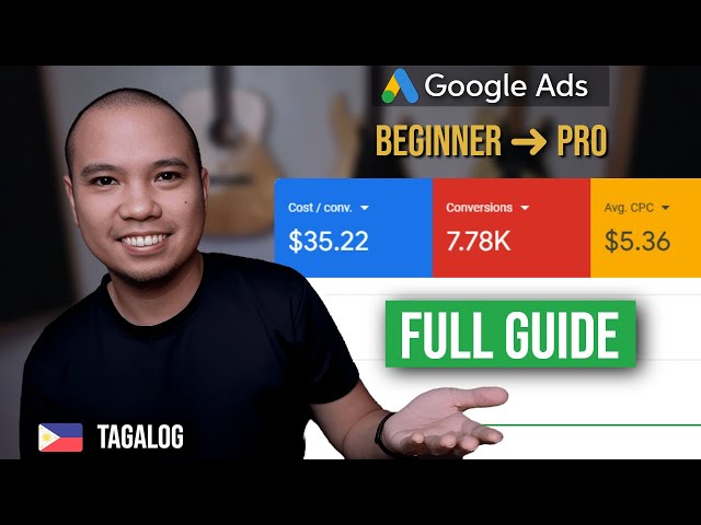Google Ads Step-by-Step Tutorial 2025 [TAGALOG] - 100% Guaranteed Effective