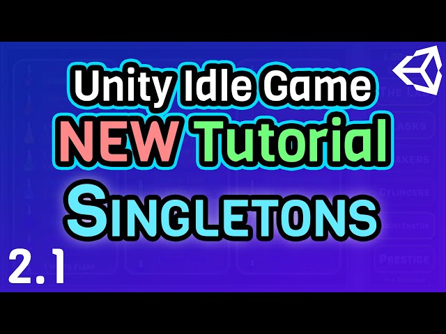 (Ep 2.1) Singletons - Unity C# Idle Game Tutorial Series [2021 Edition]