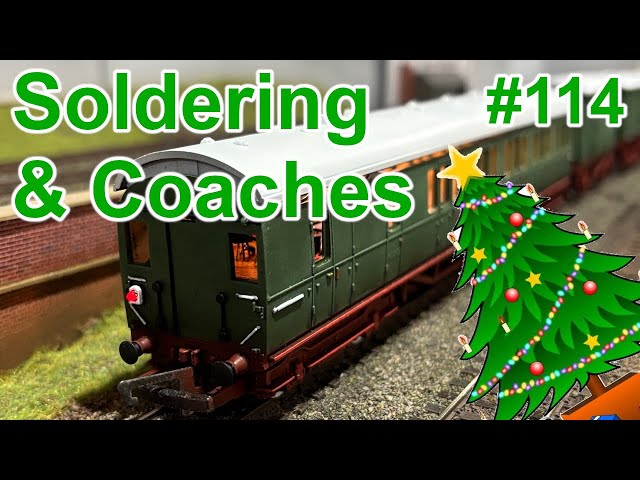 114, Of Soldering Irons and coach lighting at Leopard Street Model Railway