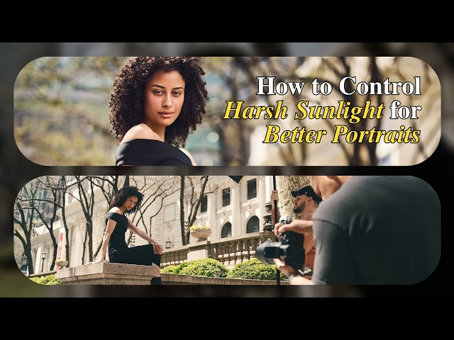 How to Control Harsh Sunlight for Better Portraits with Samuel Bouret