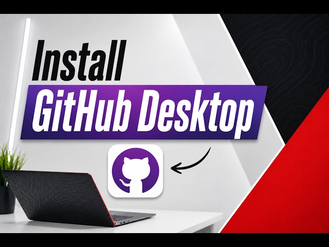 How to Install GitHub Desktop on Windows 11 (2026) – Complete Beginner Guide