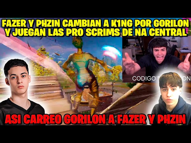 FAZER Y PHZIN CAMBIAN A K1NG POR GORILON EN LAS PRO SCRIMS DE NA CENTRAL