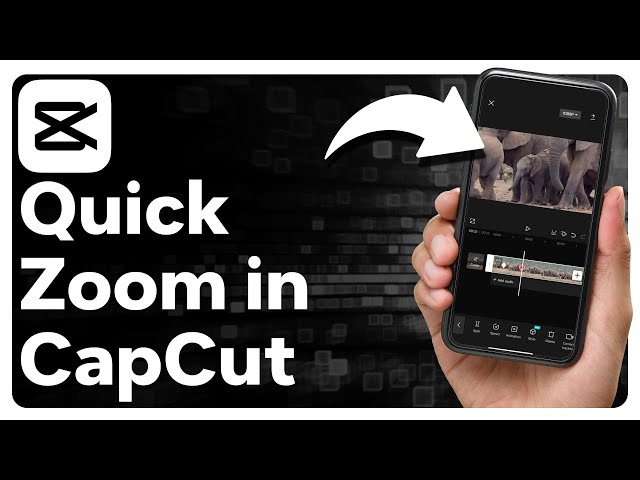 How To Do A Quick Zoom In CapCut