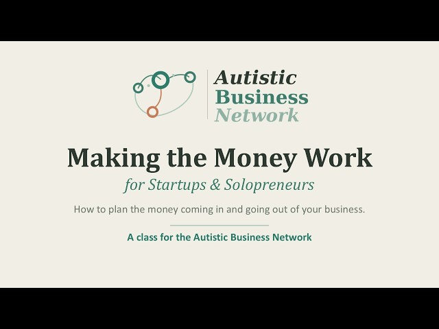 Making the Money Work - Autistic Business Network