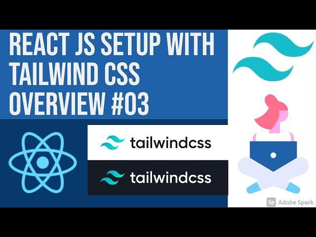 Tailwind css overview  with tailwind configurations #03
