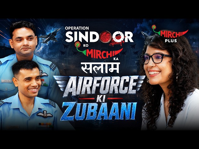 The Untold Side Of Operation Sindoor | Air Force Insights | Mirchi Plus