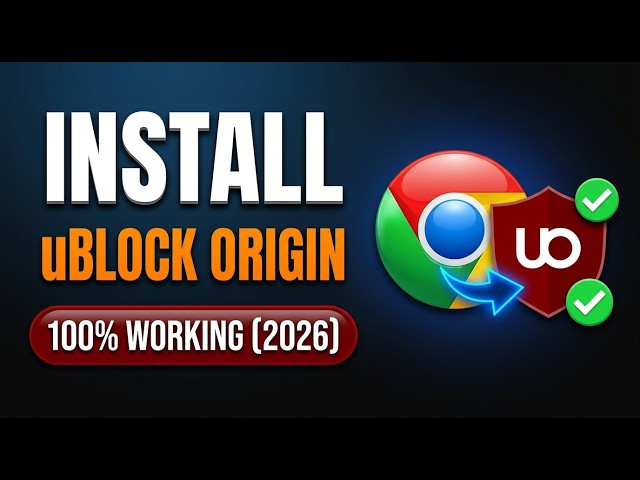 How to Install uBlock Origin on Chrome Even If It's Not Working (2026)