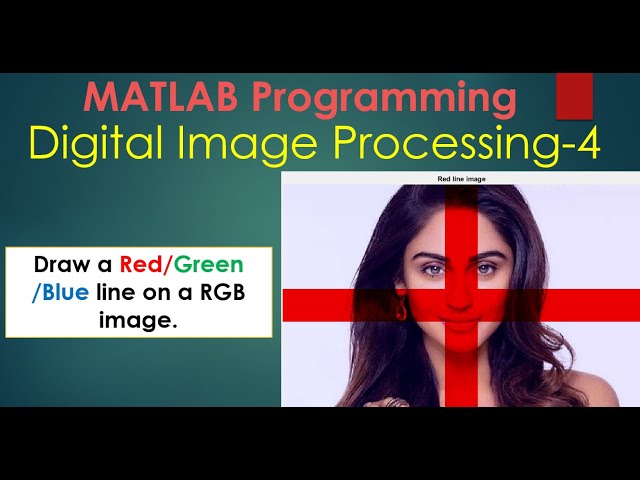 Digital Image Processing tutorial using MATLAB -4 | Draw a 100px line on an image.
