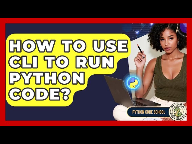 How To Use CLI To Run Python Code? - Python Code School