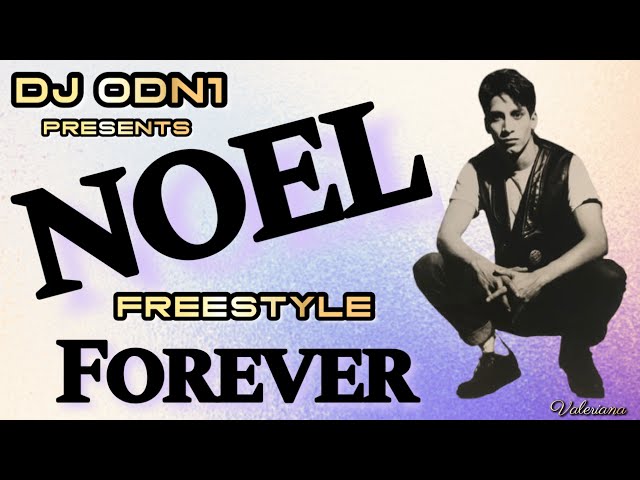 NOEL FREESTYLE FOREVER MIX