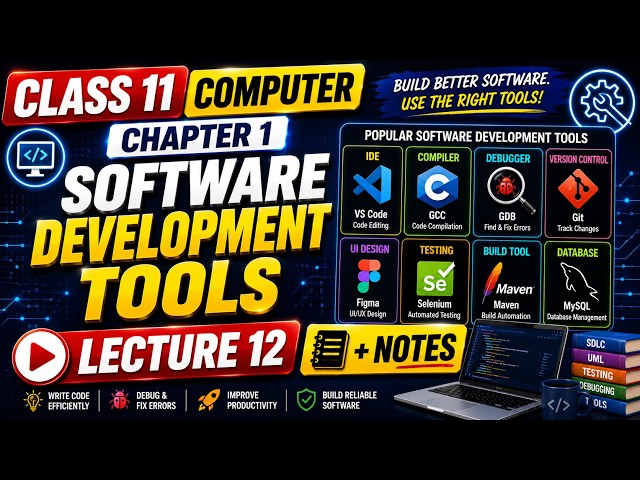 Class 11 Computer Chapter 1 | Software Development Tools Lecture 12 + Notes