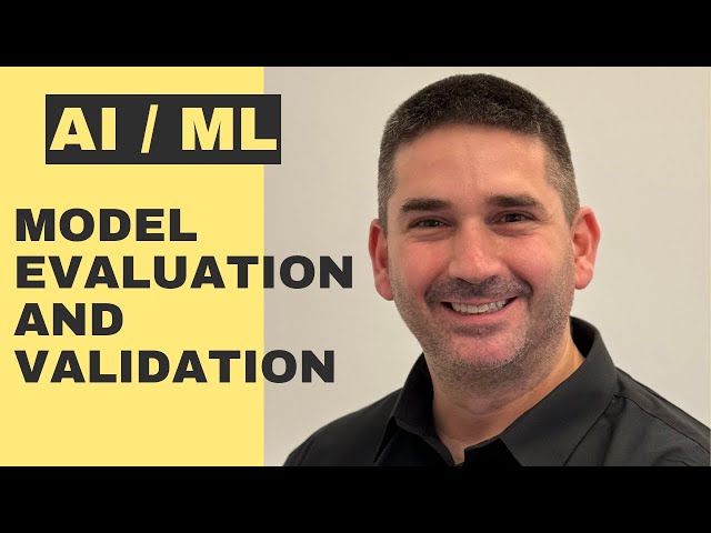 AI/ML Model Evaluation and Validation in Machine Learning