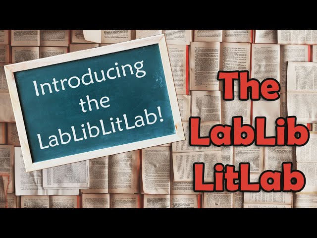 Introducing the LabLib Lit Lab! Learn to be a Better Reader!