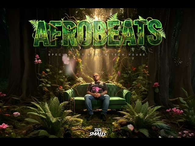 AFROBEAT'S 🌴 SPECIAL SESSION BY TATA SMALLS 🔥