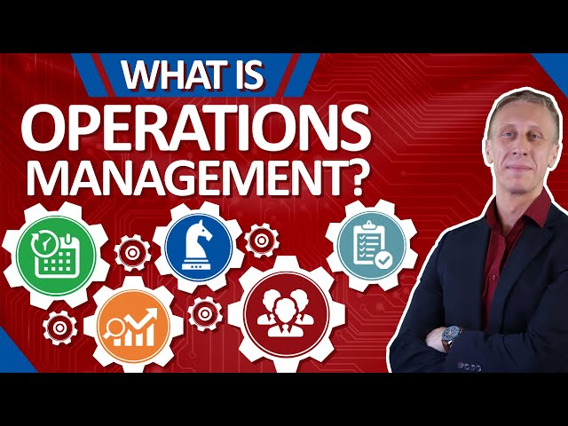 What is Operations Management? |  Making the world run