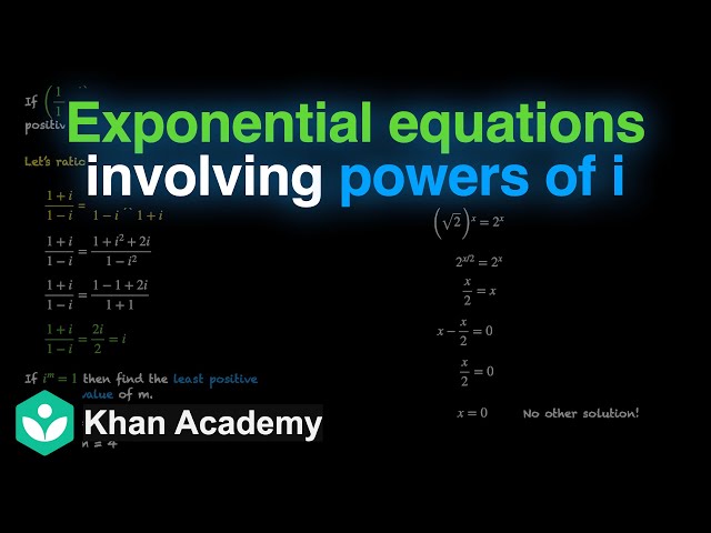 Solving exponential equations involving powers of i | Complex numbers| Grade 11| Math | Khan Academy