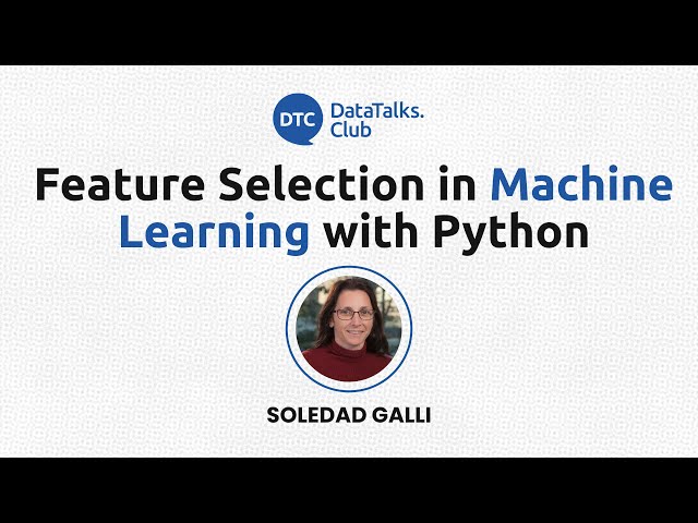 Feature Selection in Machine Learning with Python - Soledad Galli