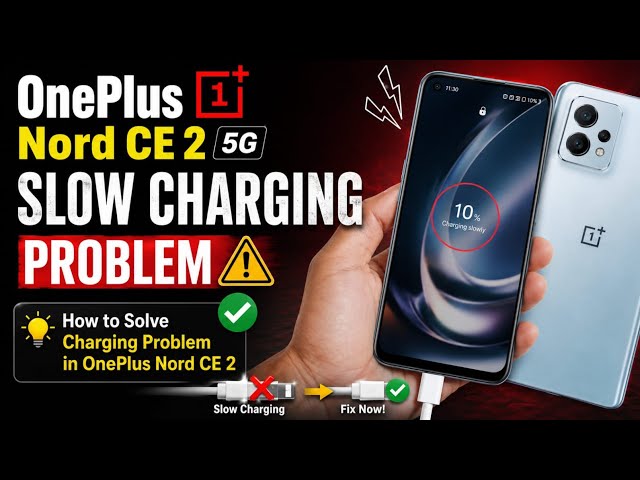 OnePlus Nord CE 2 5G Slow Charging Problem | How to Solve Charging Problem in OnePlus Nord CE 2