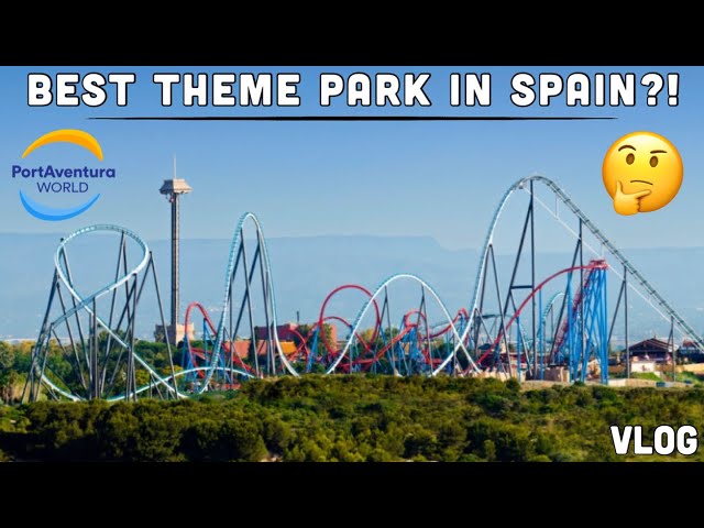 First Ever Visit to PortAventura World - Salou, Spain | VLOG [7/21/23]