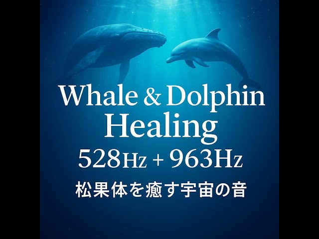 “Whale & Dolphin Healing – 528Hz + 963Hz Solfeggio Frequencies for Pineal Awakening & Deep Sleep”