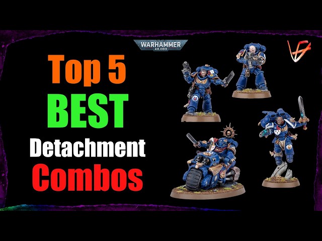 Top 5 BEST Space Marine Detachment Combos From the NEW CODEX | Warhammer 40K Tactics