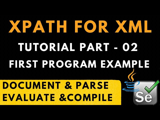 XPath XML Parsing Tutorial - Part 02 || How to evaluate XML Content into Xpath || Xpath XML Parsing