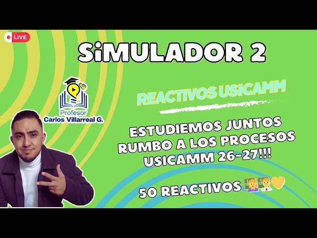 Simulador 2 / Reactivos USICAMM 26-27